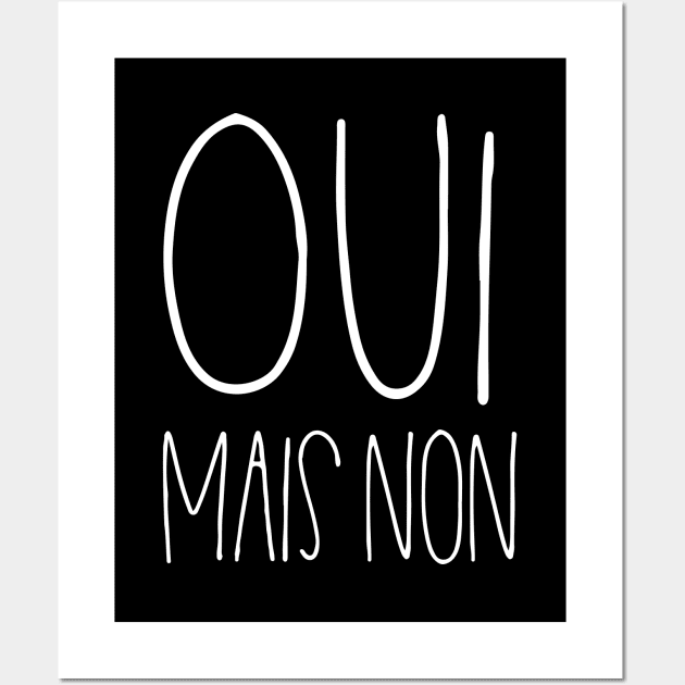 Oui mais non Wall Art by LemonBox